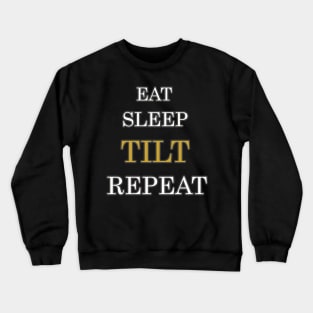 eat sleep titl repeat funny gift Crewneck Sweatshirt